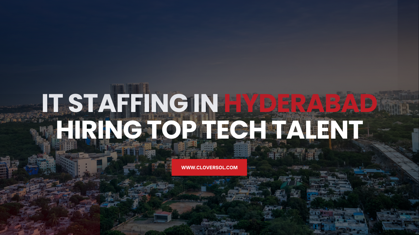 IT Staffing Services in Hyderabad - Hire Tech Talent Fast with Clover Solutions